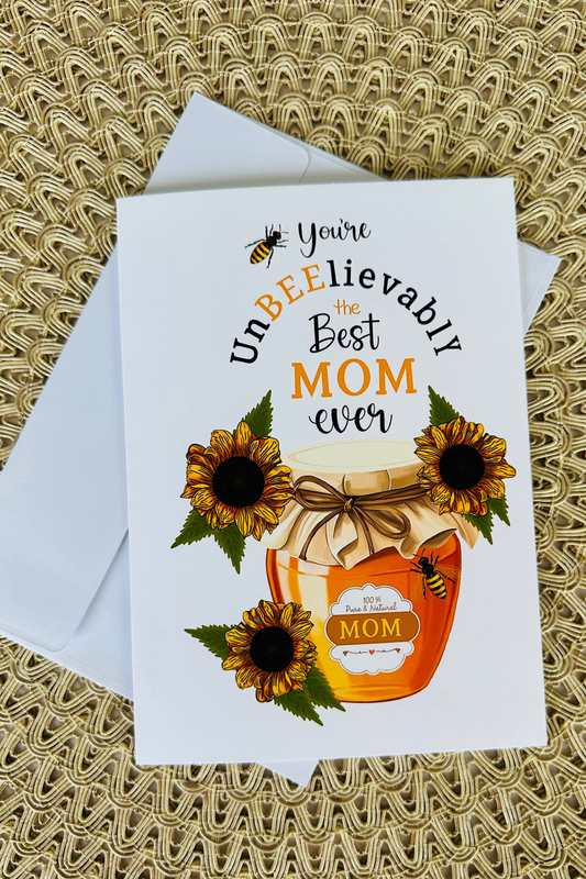 Un-Bee-Lievably the Best Mom Ever Mother's Day Card with Envelope