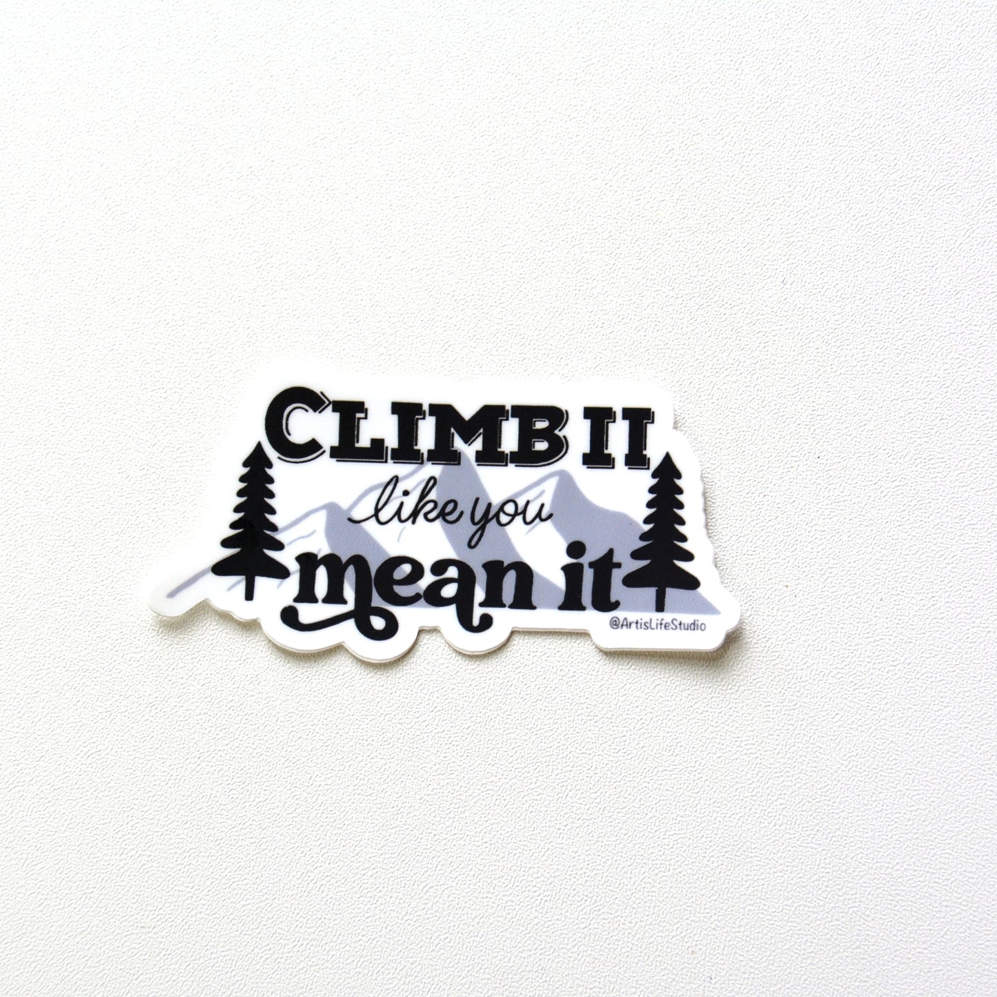 Climb It Like You Mean It Sticker