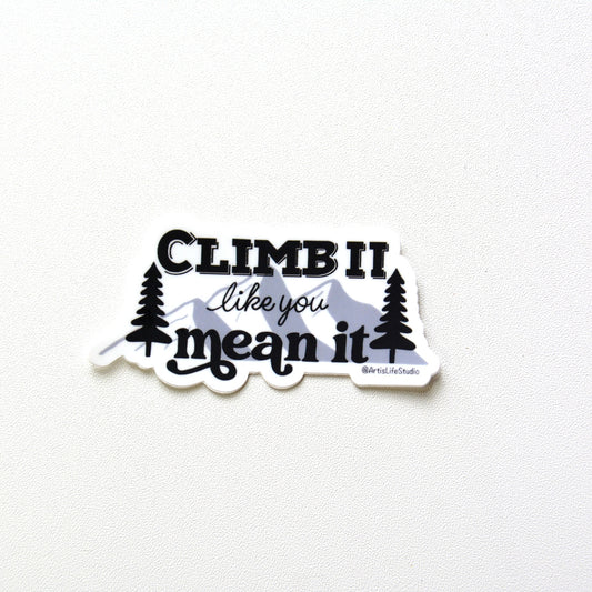 Climb It Like You Mean It Waterproof Vinyl Sticker